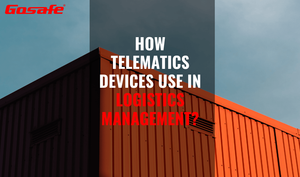 How telematics devices use in logistics management